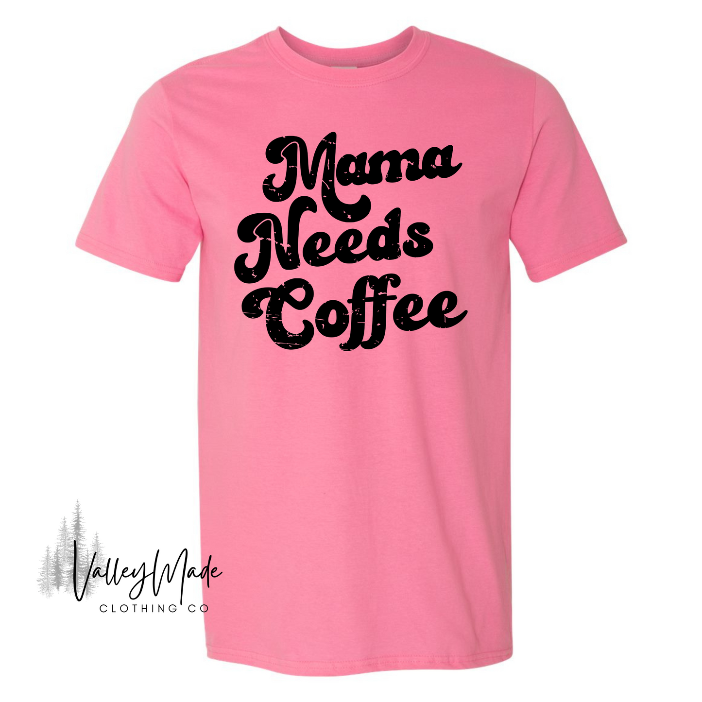 Mama Needs Coffee-Tee