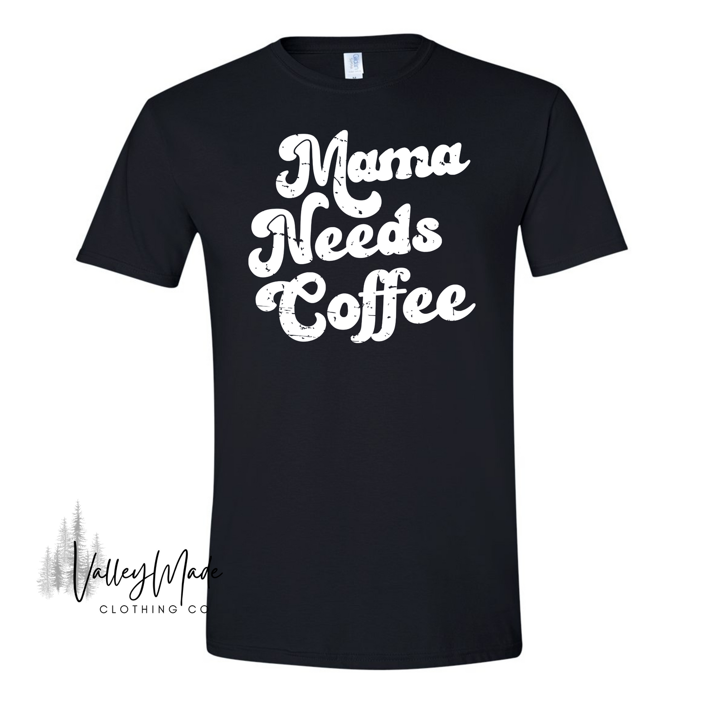 Mama Needs Coffee-Tee